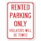 Signmission Rented Parking Violators Towed Heavy-Gauge Alum Rust Proof Parking Sign, 18" x 24", A-1824-23223 A-1824-23223 - alternate 1